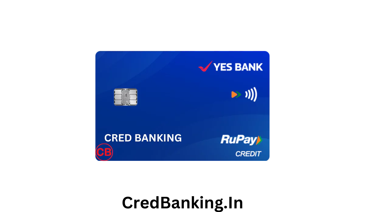 Yes Bank RuPay Credit Card » Cred Banking